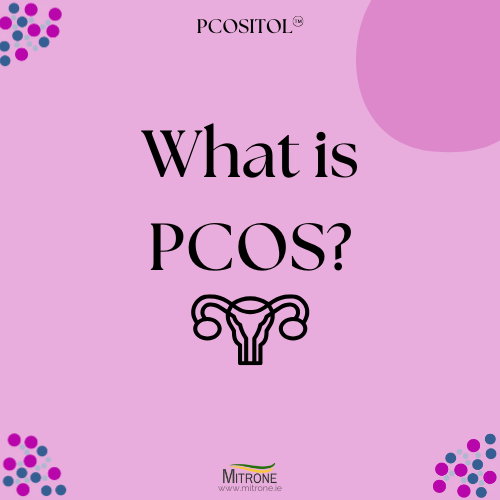 Female Menstrual Health, What is Polycystic Ovary Syndrome, PCOS?